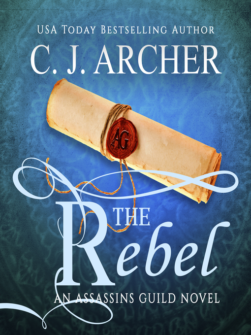 Title details for The Rebel by C. J. Archer - Available